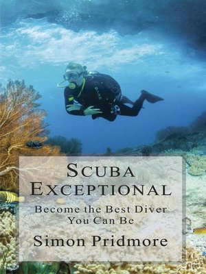 cover image of Scuba Exceptional--Become the Best Diver You Can Be